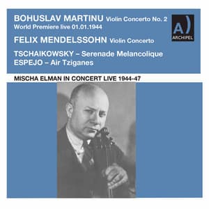 Martinu, Mendelssohn & Tchaikovsky: Violin Works - Mischa Elman