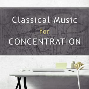 Classical Music for Concentration – Songs for Study, Good Memory, Easy Exam, Motivational Tracks - Classical Study Music Ensemble