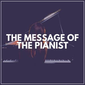 The Message of the Pianist - Piano Piano