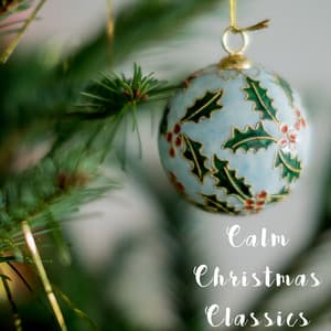 Calm Christmas Classics - Canciones De Navidad