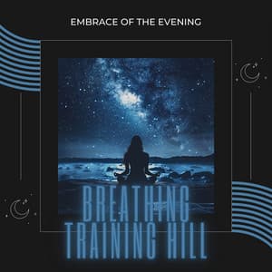 Embrace of the Evening: 4-4-4-4 Breathing for Nighttime Bliss - Breathing Training Hill