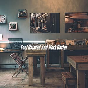 Feel Relaxed And Work Better - Study Playlist