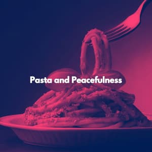 Pasta and Peacefulness - Coffee Morning Jazz Deluxe