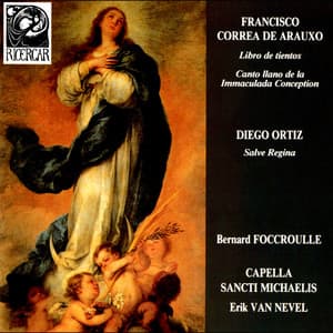 Correa de Arauxo: Libro de Tientos & Canto Llano de la Immaculada Conception - Ortiz: Salve Regina - Francisco Correa de Arauxo