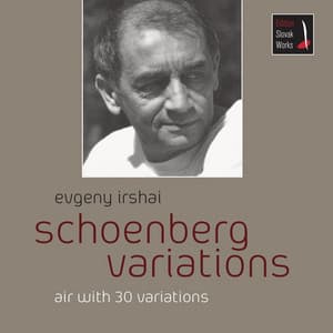 Schoenberg Variations - Evgeny Irshai