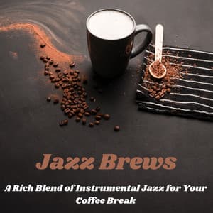 Jazz Brews: A Rich Blend of Instrumental Jazz for Your Coffee Break - Coffee Break