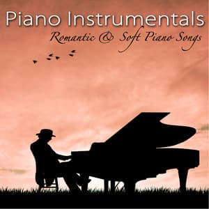 Piano Instrumentals – Romantic & Soft Piano Songs for Lovers Dinner - Piano Shades