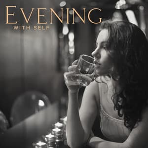 Evening with Self: Easy Listening Jazz, Cozy Instrumental Background Music, Evening Ambience - Jazz Night Music Paradise