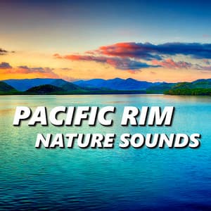 Pacific Rim Nature Sounds - Pacific Rim Nature Sounds