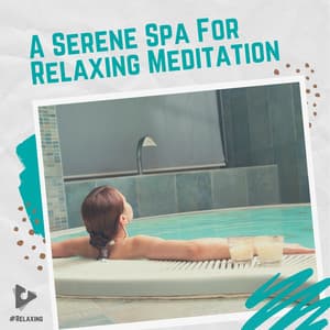 A Serene Spa For Relaxing Meditation - #Relaxing