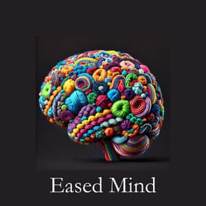 Eased Mind: Unveiling the Path to Mental Equilibrium - Human Mind Universe
