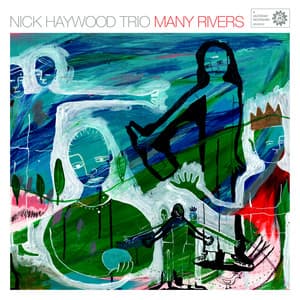 Many Rivers - Nick Haywood Trio