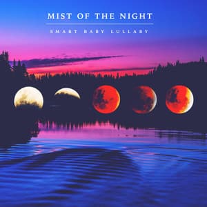 Mist Of The Night - Smart Baby Lullaby