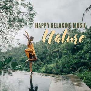 Happy Relaxing Music. Nature Ambient Sounds. Deep Sleep with Birdsong - Healing Power Natural Sounds Oasis