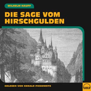 Die Sage vom Hirschgulden - Gerald Pichowetz