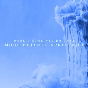 Dans l'étreinte du jazz. Mode détente après-midi - Jazz instrumentale académie