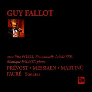Prévost, Messiaen, Martinu & Fauré: Cello Sonatas - Guy Fallot