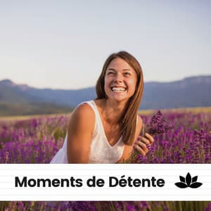Moments de Détente - Musique Relaxante