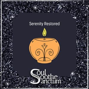 Serenity Restored - Soul Soothe Sanctum