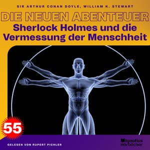 Sherlock Holmes und die Vermessung der Menschheit - Sherlock Holmes - Die neuen Abenteuer