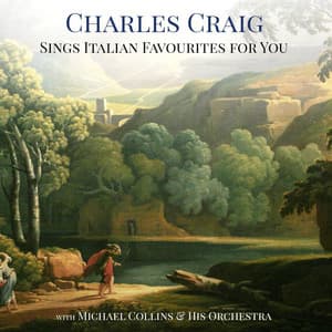 Charles Craig Sings Italian Favourites for You - Charles Craig