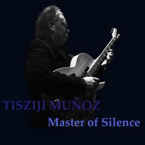 Master of Silence - Tisziji Munoz