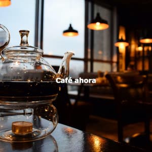 Café ahora - Cafe Jazz Ambiente