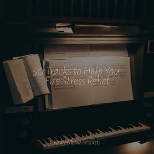 50 Tracks to Help You Fire Stress Relief - Ivory Mood