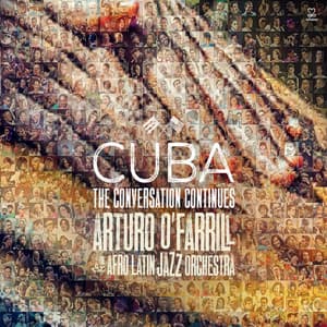 Cuba: The Conversation Continues - Arturo O'Farrill