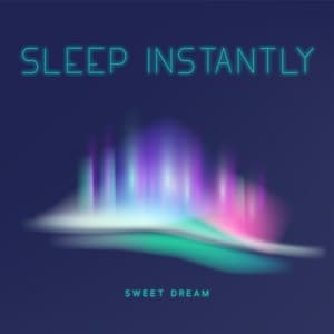 Sleep Instantly: Sweet Dream Instrumental and Bedtime Lullaby - Trouble Sleeping Music Universe