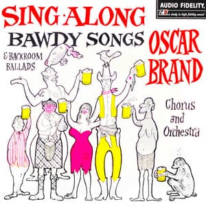 Sing-Along Bawdy Songs & Backroom Ballads - Oscar Brand