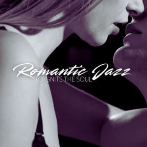 Romantic Jazz to Ignite the Soul - Jazz Instrumental Relax Center