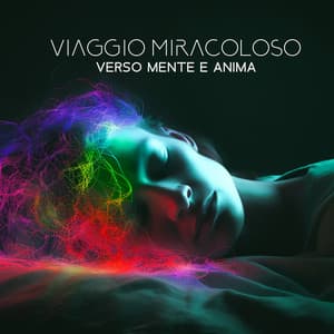 Viaggio miracoloso verso mente e anima: Toni Hz curativi per la meditazione, Rilassamento e la riduzione dello stress - Carla Serenità