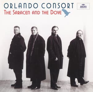 The Saracen And The Dove - Orlando Consort