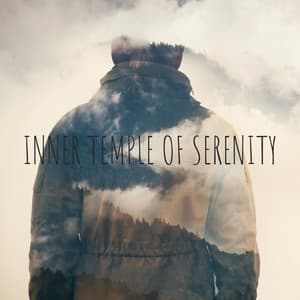 Inner Temple of Serenity – Soothing Meditation Music, Deep Zen State, Healing Nature Sounds, Mindfulness, Spiritual Guidance, Heal Your Mind & Body - System for Chakra