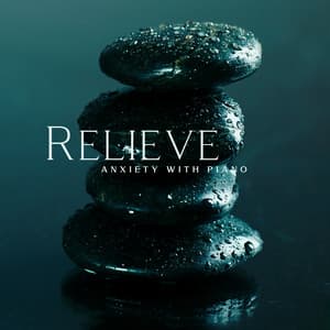 Relieve Anxiety with Piano: Piano Relaxation for Stress Relief, Piano Massage Music, Piano Music for Sleeping and Deep Relaxation - Unforgettable Paradise SPA Music Academy