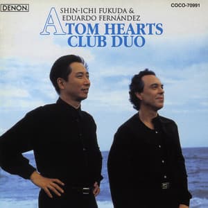 アトム・ハーツ・クラブ・デュオ - Shin-ichi Fukuda