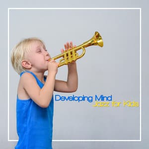 Developing Mind Jazz for Kids. Pleasant Sounds to Listen at Home - Baby Lullabies Music Land