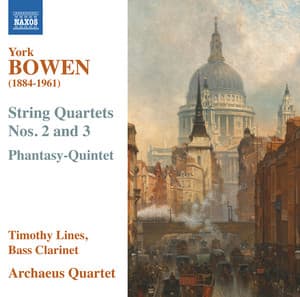 Bowen: String Quartets & Phantasy Quintet - York Bowen