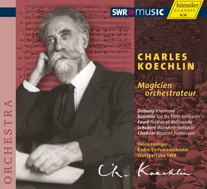 Magicien orchestrateur - Charles Koechlin