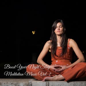 Boost Your Night Sleep Meditation Music Vol. 2 - Music for Sleeping Ensemble