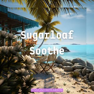 Sugarloaf Soothe - Bossa Jazz Instrumental