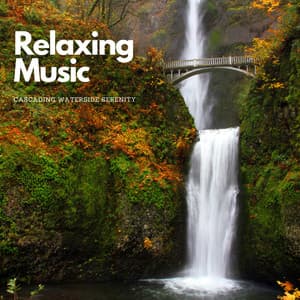 Relaxing Music: Cascading Waterside Serenity - Ultimate Waterflow