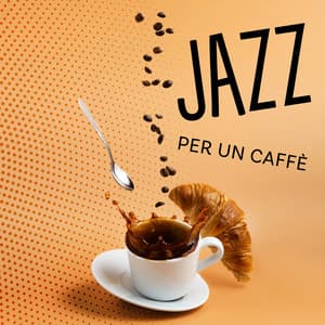 Jazz per un caffè: Buon umore con musica per la colazione, Musica di jazz sottofondo per il buongiorno - Rilassante accademia di musica jazz