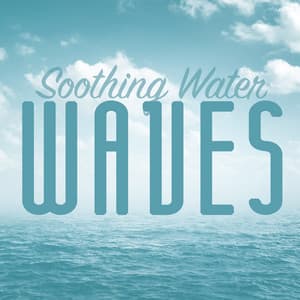 Soothing Water Waves - Nature Sounds for Sleep and Relaxation