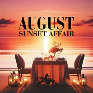 August Sunset Affair: Romantic Dining - Background Music Masters