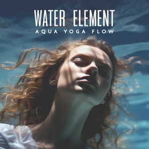 Water Element: Aqua Yoga Flow with Mbira & Kalimba, Morning Yoga for Hip Opening Emotions - Chakra Yoga Music Ensemble