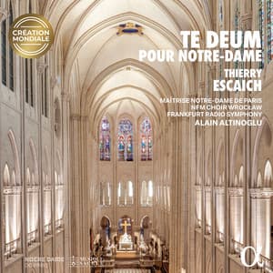 Thierry Escaich: Te Deum pour Notre-Dame - Thierry Escaich