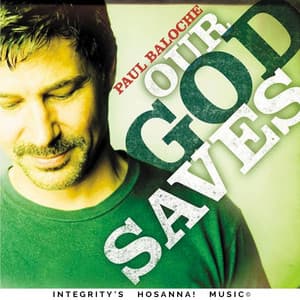 Our God Saves - Paul Baloche