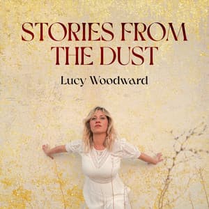Stories From The Dust - Lucy Woodward